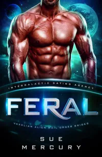 Feral (Vaxxlian Alien Mail Order Brides #13)