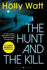 The Hunt and the Kill (A Casey Benedict Investigation #3)