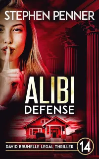 Alibi Defense (David Brunelle Legal Thriller Series #14)