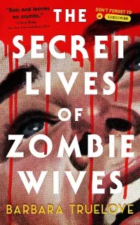 The Secret Lives of Zombie Wives