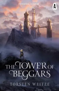 The Tower of Beggars (Stormfell Academy #1)