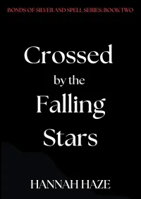 Crossed by the Falling Stars (Bonds of Silver & Spell #2)