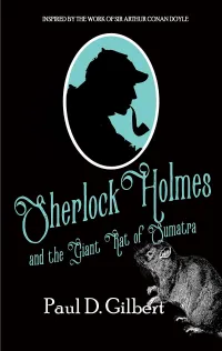 Sherlock Holmes and the Giant Rat of Sumatra: A gripping mystery inspired by the work of Sir Arthur Conan Doyle