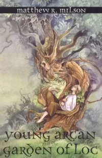 Young Arcan and the Garden of Loc (Tales from Emberthel)