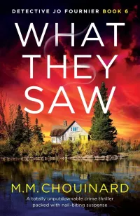 What They Saw (Detective Jo Fournier #6)