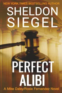 Perfect Alibi (Mike Daley/Rosie Fernandez Legal Thriller #7)
