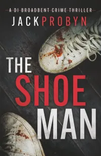 The Shoeman (DI Stephanie Broadbent Surrey Hills Crime Thrillers #7)