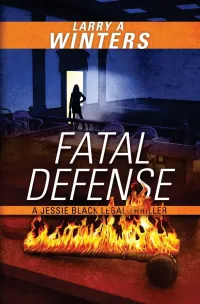 Fatal Defense (Jessie Black Legal Thrillers #4)