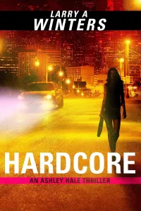 Hardcore (An Ashley Hale Thriller)