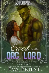 Owed to the Orc Lord: A Sweet Monster Romance (The Monster Matrimony Files Book 5) (The Monster Matrimony Files)