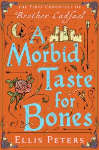 A Morbid Taste for Bones (The Chronicles of Brother Cadfael #1)