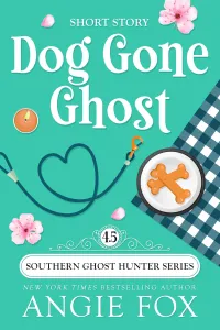 Dog Gone Ghost: A Paranormal Cozy Mystery (Southern Ghost Hunter Mysteries #4.5)
