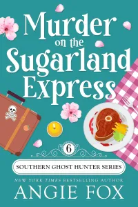 Murder on the Sugarland Express: A Paranormal Cozy Mystery Romance (Southern Ghost Hunter Mysteries #6)