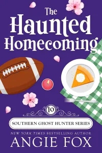 The Haunted Homecoming: A Paranormal Cozy Mystery Romance (Southern Ghost Hunter Mysteries #10)