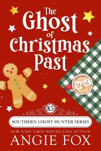 The Ghost of Christmas Past: A Paranormal Cozy Mystery Romance (Southern Ghost Hunter Mysteries #8.5)