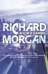 Altered Carbon (Takeshi Kovacs #1)