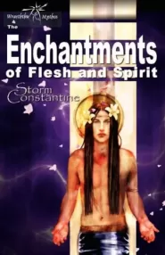 The Enchantments of Flesh and Spirit (Wraeththu Chronicles #1)