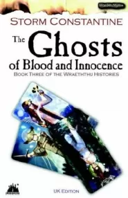The Ghosts of Blood and Innocence (Wraeththu Histories #3)