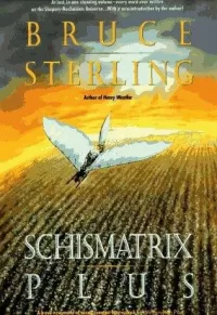 Schismatrix Plus: Includes Schismatrix and Selected Stories from Crystal Express