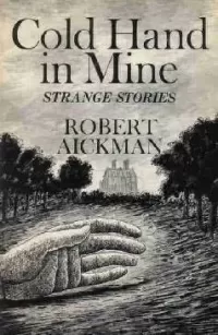 Cold Hand in Mine: Eight Strange Stories