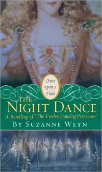 The Night Dance: A Retelling of the Twelve Dancing Princesses