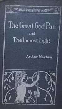 The Great God Pan and The Inmost Light