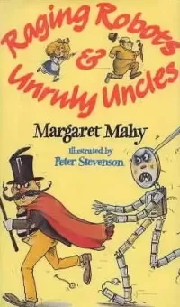 Raging Robots and Unruly Uncles