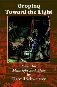 Groping Towards the Light: Poems for Midnight and After