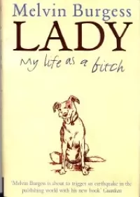 Lady, My Life As A Bitch