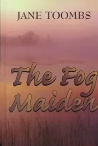 The Fog Maiden