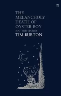 The Melancholy Death of Oyster Boy &amp; Other Stories