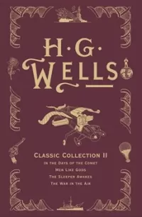H. G. Wells Classic Collection II