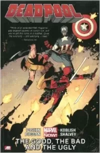 Deadpool, Volume 3: The Good, the Bad and the Ugly