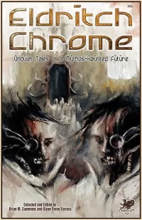 Eldritch Chrome: Unquiet Tales of a Mythos-Haunted Future