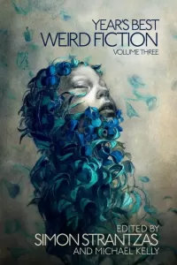 Year's Best Weird Fiction: Volume Three