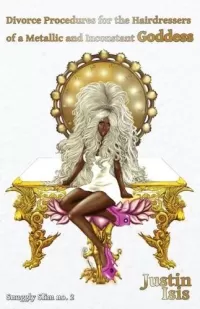Divorce Procedures for the Hairdressers of a Metallic and Inconstant Goddess