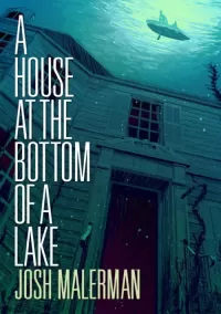 A House at the Bottom of a Lake