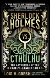 Sherlock Holmes vs. Cthulhu: The Adventure of the Deadly Dimensions