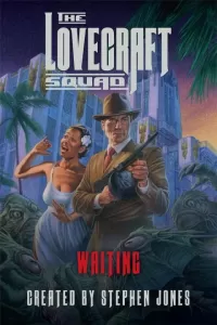 The Lovecraft Squad: Waiting