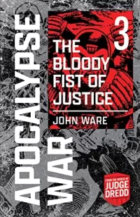 The Apocalypse War: The Bloody Fist of Justice