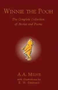 Winnie the Pooh: The Complete Collection of Stories and Poems