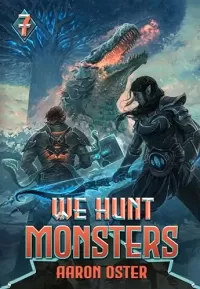 We Hunt Monsters Book 7