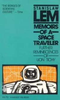 Memoirs of a Space Traveler: Further Reminiscences of Ijon Tichy