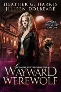 The Vampire and the Case of the Wayward Werewolf