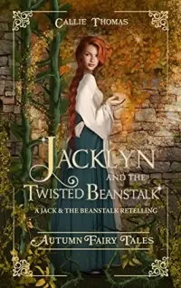 Jacklyn and the Twisted Beanstalk