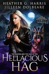 The Vampire and the Case of the Hellacious Hag