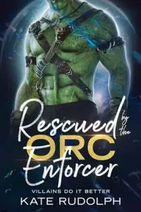 Rescued by the Orc Enforcer