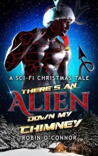 There's an Alien Down My Chimney