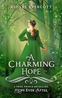 A Charming Hope: A Frog Prince Retelling