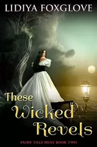 These Wicked Revels